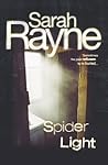 Spider Light by Sarah Rayne by Sarah Rayne