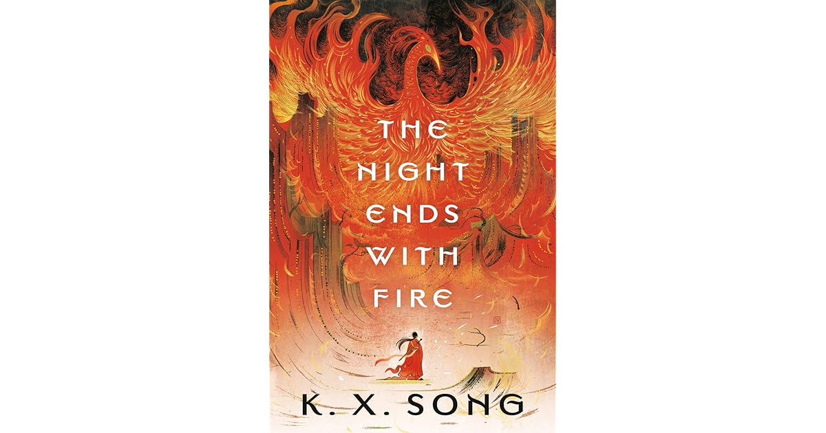 Book giveaway for The Night Ends with Fire (The Night Ends with Fire, 1) by K.X. Song Feb 01