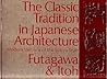 The classic tradition in Japanese architecture;: Modern versions of the sukiya style