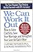 We Can Work It Out: How to Solve Conflicts, Save Your Marriage, and Strengthen Your Love for Each Other by Clifford Notarius (1994-10-01)