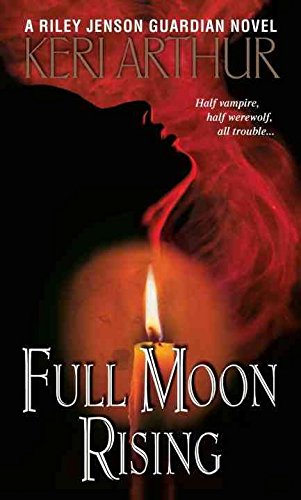 [Full Moon Rising] (By: Keri Arthur) [published: February, 2007]