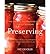 Preserving: The Canning and Freezing Guide for All Seasons (Hardback) - Common