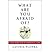 [What are You Afraid Of?: A...