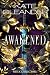 Awakened by Kate Oleander Awakened by Kate Oleander