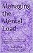 Managing the Mental Load