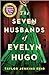 The Seven Husbands of Evelyn Hugo by Taylor Jenkins Reid