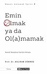 Emin Olmak ya da ...