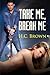 Take Me, Break Me by H. C. Brown (2013-04-10)