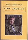 Low Profile: A Life in the World of Books Low Profile: A Life in the World of Books