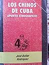 Los chinos de Cuba: Apuntes etnográficos (Colección La fuente viva) (Spanish Edition)