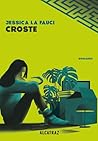 Croste by Jessica La Fauci
