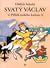 Svatý Václav - Příběh českého knížete by Oldřich Selucký