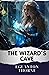 The Wizard's Cave: Step into a Realm of Magic and Wonder with The Wizard Cave . The Original Classic (annotated)