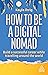 How to Be a Digital Nomad: Build a Successful Career While Travelling the World
