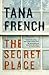The Secret Place by Tana French