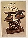 Art of Central Africa;: Selected works of art from Central Africa in the Ethnographical Department of the Danish National Museum