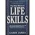 The first book of life skills: 10 ways to maximize your personal and professional potential