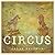 The Circus by Sarah Kaufman by Sarah Kaufman