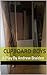 Cupboard Boys : A Play By A...