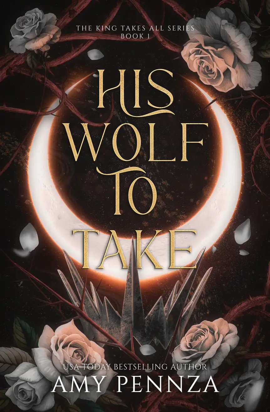 His Wolf to Take (The King Takes All, #1)