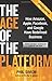 The Age of the Platform: How Amazon, Apple, Facebook, and Google Have Redefined Business by Phil Simon (October 22, 2011) Paperback