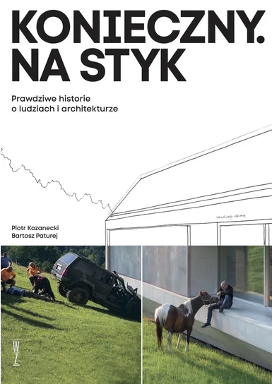 Konieczny. Na styk. Prawdziwe historie o ludziach i architekturze