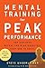 [ Mental Training for Peak Performance: Top Athletes Reveal the Mind Exercises They Use to Excel (Revised and Updated) Ungerleider, Steven ( Author ) ] { Paperback } 2005