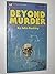 Beyond Murder