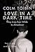 Love in a Dark Time: Gay Lives from Wilde to Almodovar by Colm Toibin (2003-02-21)