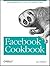 Facebook Cookbook: Building Applications to Grow Your Facebook Empire