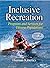 Inclusive Recreation With Web Resource: Programs and Services for Diverse Populations with Web ancillaries Hardcover January 11, 2010