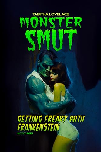 Getting Freaky With Frankenstein (Monster Smut, #1)