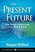 The Present Future: Six Tough Questions for the Church (Jossey-Bass Leadership Network Series)