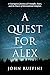 A Quest for Alex by John Ruffini