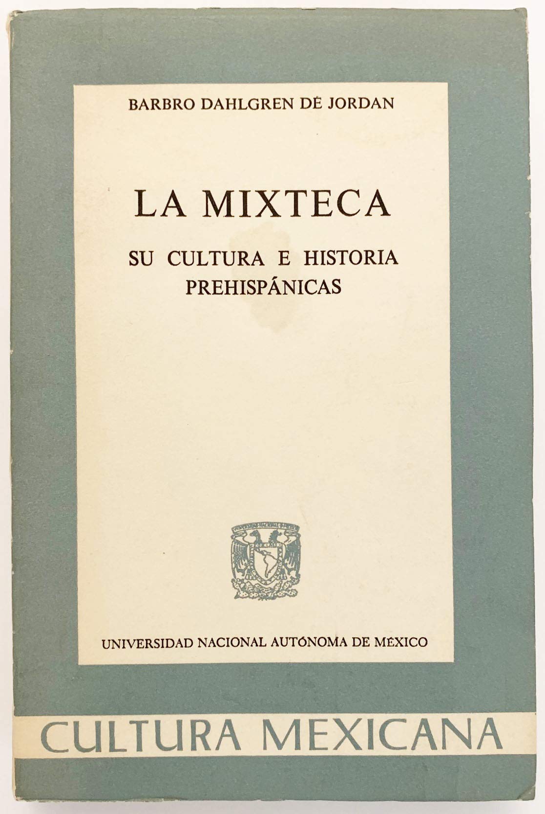 La Mixteca Su Cultura E Historia Prehispanicas (Paperback)