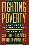Fighting Poverty: What Works and What Doesn't Fighting Poverty: What Works and What Doesn't