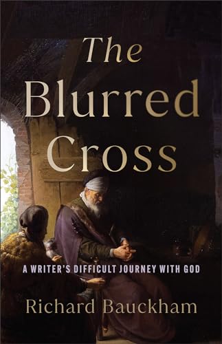 The Blurred Cross: A Writer's Difficult Journey with God (Paperback)