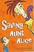 Saving Aunt Alice