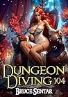 Dungeon Diving 104 by Bruce Sentar
