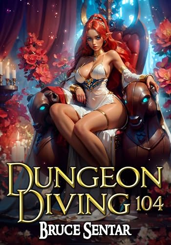 Dungeon Diving 104 (Dungeon Diving, #4)