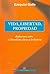 VIDA, LIBERTAD, PROPIEDAD (Spanish Edition)
