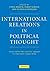 International Relations in Political Thought: Texts from the Ancient Greeks to the First World War (2002-05-20)