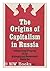 The origins of capitalism in Russia; by Joseph T. Fuhrmann
