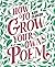 How to Grow Your Own Poem P...