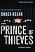Prince of Thieves: A Novel by Chuck Hogan (2007-07-17)