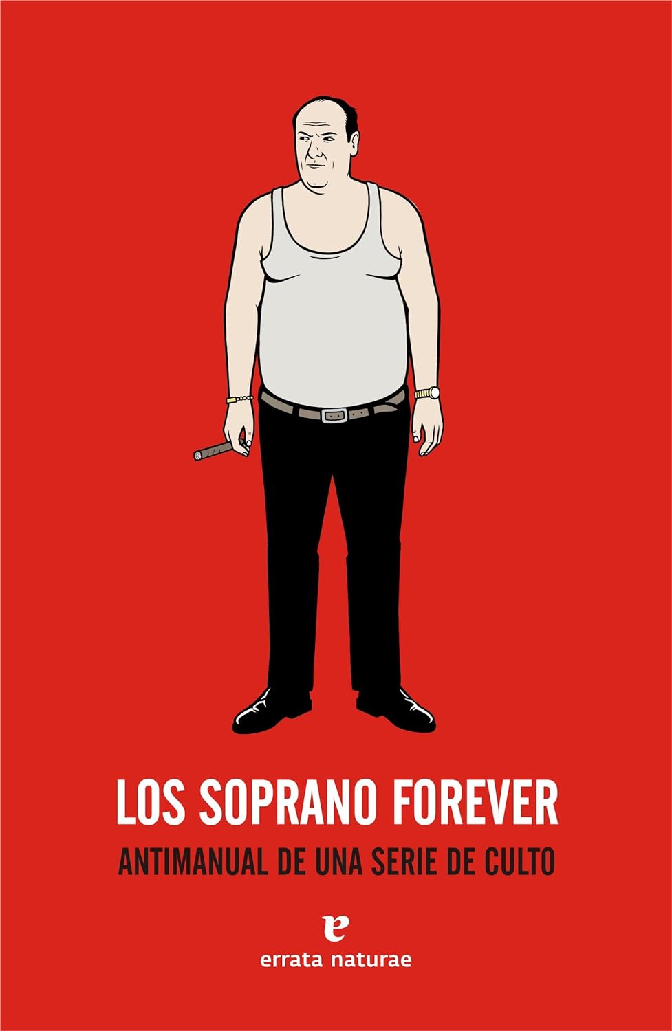 Los Soprano forever: Antimanual de una serie de culto (Paperback)