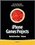 iPhone Games Projects 1st (first) edition Text Only