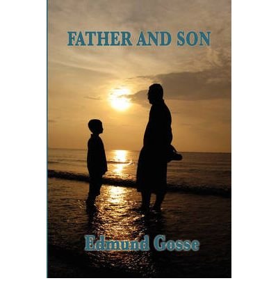Father & Son (04) by Gosse, Edmund [Paperback (2009)]