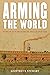 Arming the World by Geoffrey Stewart