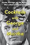 Cocktails with George and Martha: Movies, Marriage, and the Making of Who’s Afraid of Virginia Woolf? Book cover for Cocktails with George and Martha: Movies, Marriage, and the Making of Who’s Afraid of Virginia Woolf?
